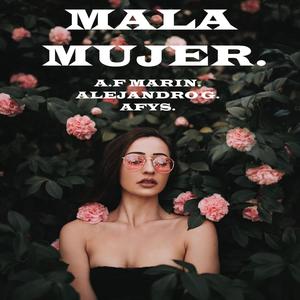 Mala Mujer (feat. DABADS & Alley G)