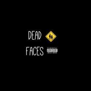 Dead Faces (Explicit)