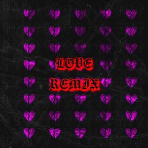 Love (feat. AXTRXL YVNG, Zavii, K1d Snake & Pølar) [Remix] [Explicit]