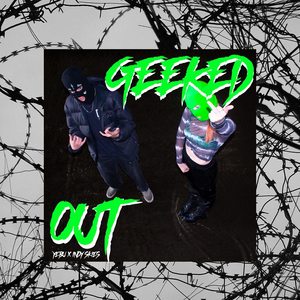 GEEKED OUT (Explicit)