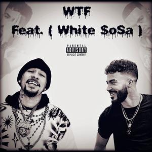 WTF (feat. White $osa) (Explicit)