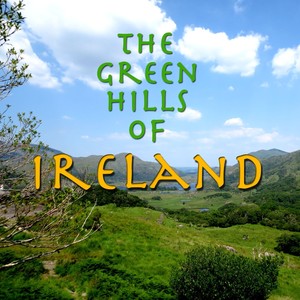 The Green Hills of Ireland