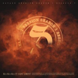 SESSION VOL.1.7 - Bla Bla Bla Freestyle (feat. Saint Lorent) [Explicit]