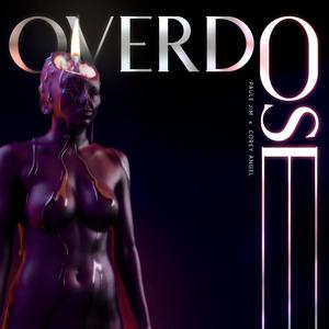 Overdose(feat. Corey Angel)