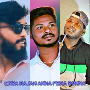 ENGA RAJAN ANNA PERA SONNA