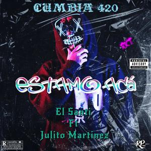 ESTAMO ACÁ (feat. El Santi & Julito Martinez) (Explicit)