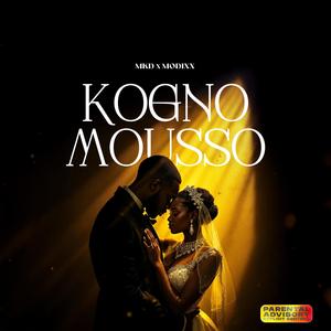 Kogno Mousso (Mariage) (feat. Modixs)