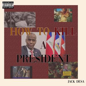 How to Kill a President (Explicit)