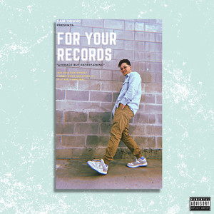 For Your Records (Explicit)