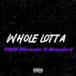 Whole Lotta (feat. Hendo G) [Explicit]