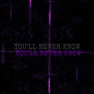 YOU'LL NEVER KNOW (feat. eddie) [Explicit]