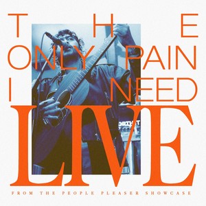 The Only Pain I Need (Live from The People Pleaser Showcase)
