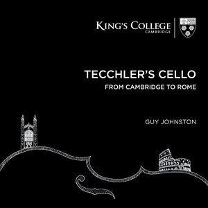 Tecchler's Cello: From Cambridge to Rome