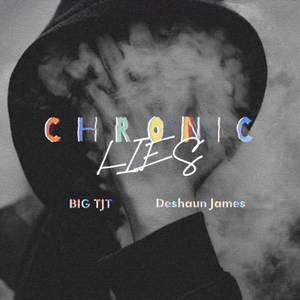 Chronic Lies (Explicit)