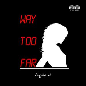 Way Too Far (Explicit)