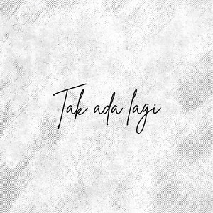 Tak Ada Lagi