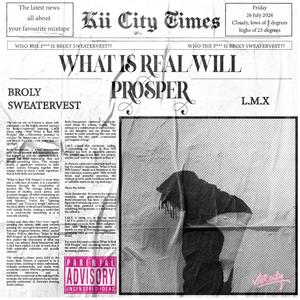 WHAT IS REAL WILL PROSPER (Explicit)