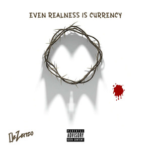 EVEN REALNESS IS CURRENCY (Explicit)