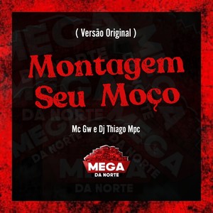 MONTAGEM SEU MOÇO (Explicit)