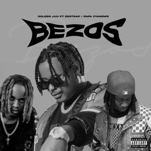 Bezos (feat. Zeo Trap & Papa Cyangwe) (Explicit)