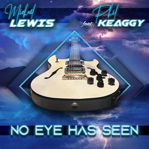 No Eye Has Seen (feat. Phil Keaggy)