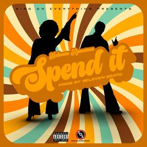 Spend It (Explicit)