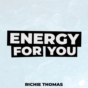 Energy For You (I Have It)