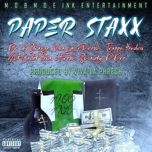 Paper Staxx (feat. Viva La Phresh, Trappo Hendrix, Nbt Cadet Hexa, 2fresh Shawty & D'dre) (Explicit)