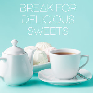 Break for Delicious Sweets - Smooth Jazz Lounge Music, Instrumental Coffee Jazz Moments