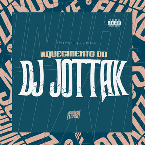 Aquecimento do DJ JottaK (Explicit)