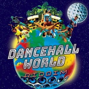 Dancehall World Riddim (Explicit)