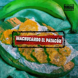 Machucando el Patacón (Explicit)