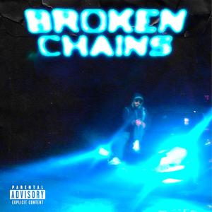 Broken Chains (Explicit)