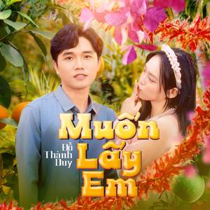 Muốn Lấy Em