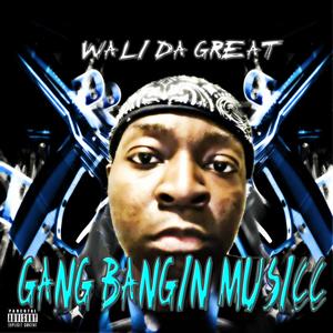 Gang Bangin Musicc (Explicit)