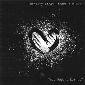 Reality(feat. Fndme. & MICO) (Explicit)