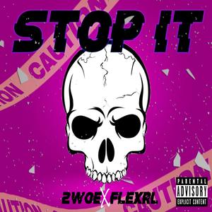 STOP IT (Explicit)