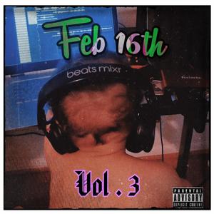 February 16th, Vol. 3 (Explicit)