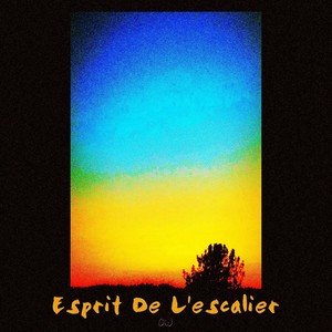 Esprit De L'escalier (Explicit)