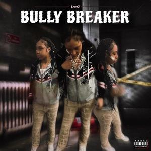 Bully breaker (Explicit)