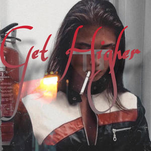 Get Higher (feat. MaTeo Malo) (Explicit)
