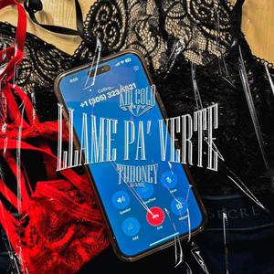 Llame pa´ verte. (feat. TuHoney Gang) [Explicit]