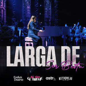 Larga de Ser Besta (Ao Vivo)