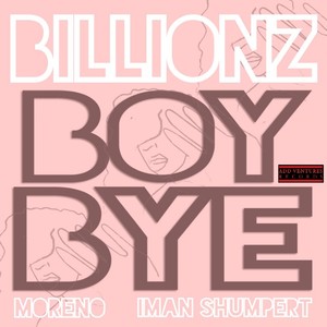 Boy Bye (feat. Iman Shumpert & Morano) - Single