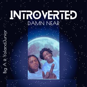 Introverted (Damn Near) (feat. Big A) [Explicit]