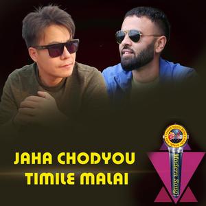 Jaha Chodyou Timile Malai (feat. Kumar Rana)