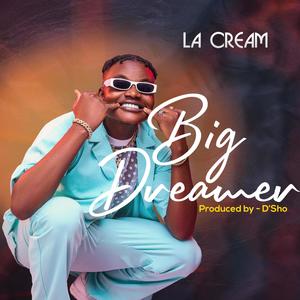 BIG DREAMER (Explicit)