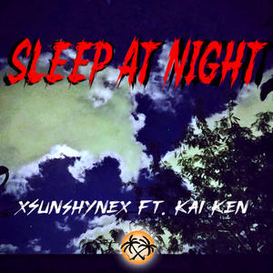Sleep At Night (feat. Kai Ken) (Explicit)