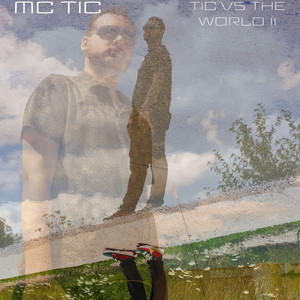 Tic vs the World II (Explicit)