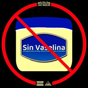 Sin Vaselina (Explicit)